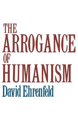 Book cover for The Arrogance of Humanism