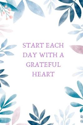 Book cover for Start Each Day With A Grateful Heart