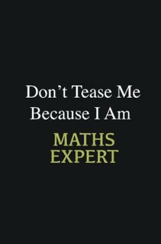 Cover of Don't Tease Me Because I Am Maths Expert