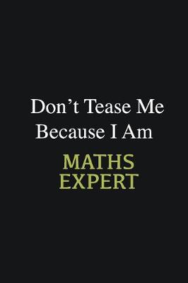 Book cover for Don't Tease Me Because I Am Maths Expert