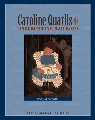 Cover of Caroline Quarlls and the Underground Railroad