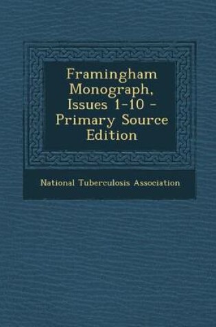 Cover of Framingham Monograph, Issues 1-10 - Primary Source Edition