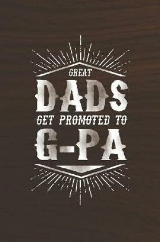 Cover of Great Dads Get Promoted To G-Pa