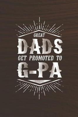 Book cover for Great Dads Get Promoted To G-Pa