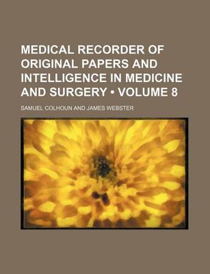 Book cover for The Medical Recorder Volume 8