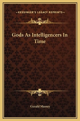 Book cover for Gods As Intelligencers In Time