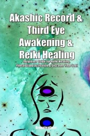 Cover of Akashic Record & Third Eye Awakening & Reiki Healing