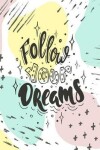 Book cover for Follow Your Dreams