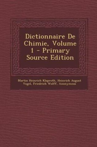 Cover of Dictionnaire de Chimie, Volume 1