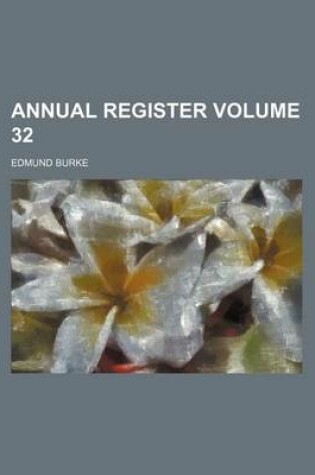 Cover of Annual Register Volume 32