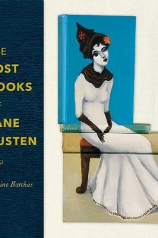 Cover of The Lost Books of Jane Austen