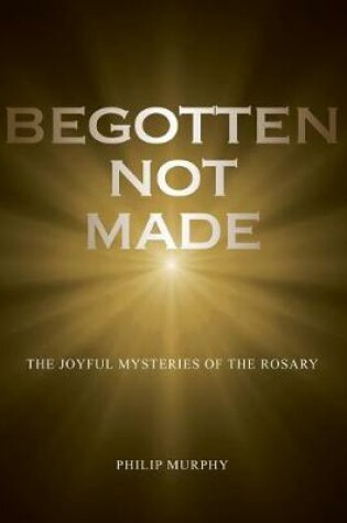 Cover of Begotten not made
