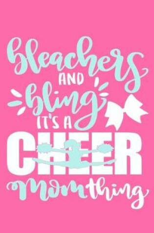 Cover of Bleachers And Bling It's A Cheer Mom Thing