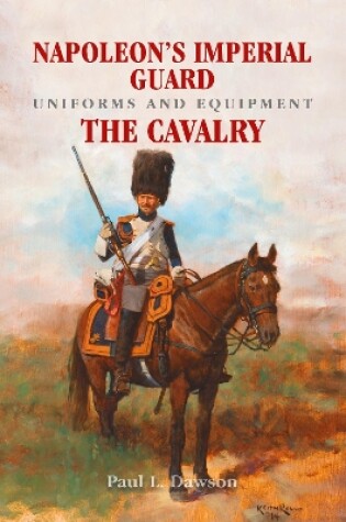 Cover of Napoleon's Imperial Guard Uniforms and Equipment