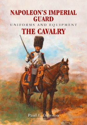 Book cover for Napoleon's Imperial Guard Uniforms and Equipment