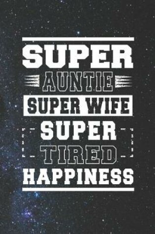 Cover of Super Auntie Super Wife Super Tired Happiness