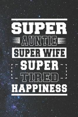 Book cover for Super Auntie Super Wife Super Tired Happiness