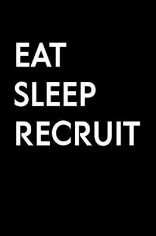 Cover of Eat Sleep Recruit