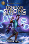 Book cover for Rick Riordan Presents Tristan Strong Keeps Punching