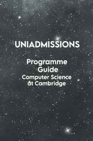 Cover of The UniAdmissions Programme Guide Computer Science at Cambridge