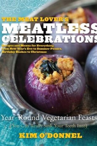 Cover of The Meat Lover's Meatless Celebrations