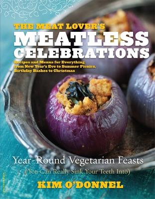 Book cover for The Meat Lover's Meatless Celebrations