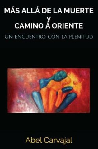 Cover of MAS ALLA DE LA MUERTE y CAMINO A ORIENTE