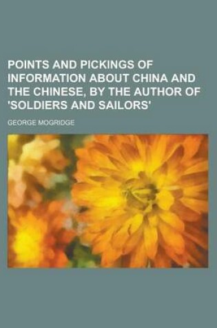 Cover of Points and Pickings of Information about China and the Chinese, by the Author of 'Soldiers and Sailors'.