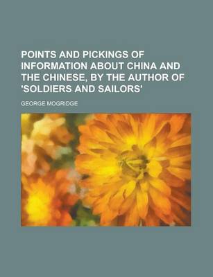 Book cover for Points and Pickings of Information about China and the Chinese, by the Author of 'Soldiers and Sailors'.