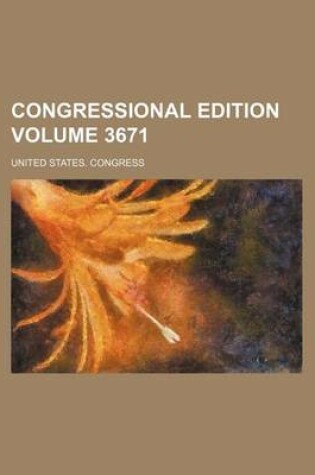 Cover of Congressional Edition Volume 3671