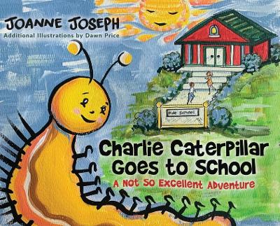 Cover of Charlie Caterpillar Goes to School