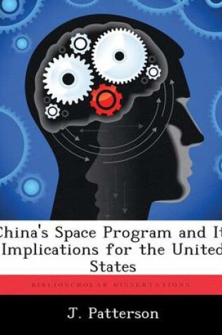 Cover of China's Space Program and Its Implications for the United States