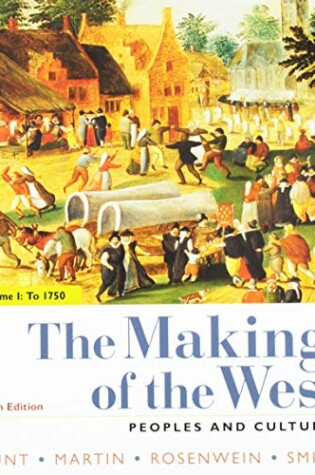 Cover of The Making of the West 6e Volume One: To 1750 & Sources for the Making of the West 6e Volume One