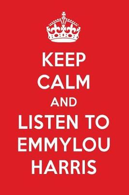 Book cover for Keep Calm and Listen to Emmylou Harris