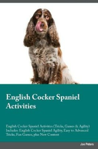 Cover of English Cocker Spaniel Activities English Cocker Spaniel Activities (Tricks, Games & Agility) Includes