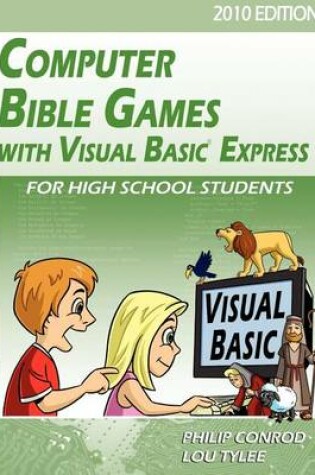 Cover of Computer Bible Games with Visual Basic Express for High School Students - 2010 Edition