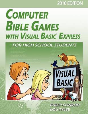 Book cover for Computer Bible Games with Visual Basic Express for High School Students - 2010 Edition