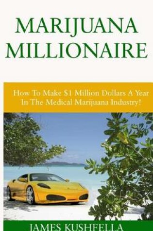 Cover of Marijuana Millionaire