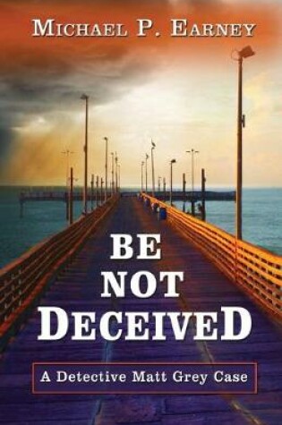 Cover of Be Not Deceived