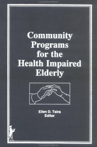 Cover of Community Programs for the Health Impaired Elderly