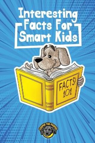 Cover of Interesting Facts for Smart Kids