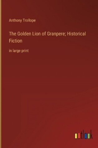 Cover of The Golden Lion of Granpere; Historical Fiction