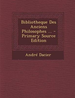 Book cover for Bibliotheque Des Anciens Philosophes ...