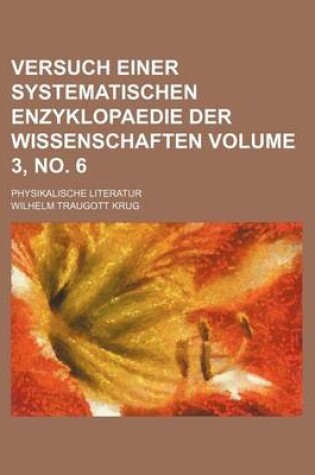 Cover of Versuch Einer Systematischen Enzyklopaedie Der Wissenschaften Volume 3, No. 6; Physikalische Literatur