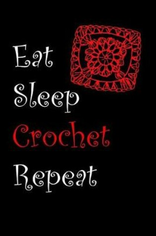 Cover of Eat Sleep Crochet Repeat