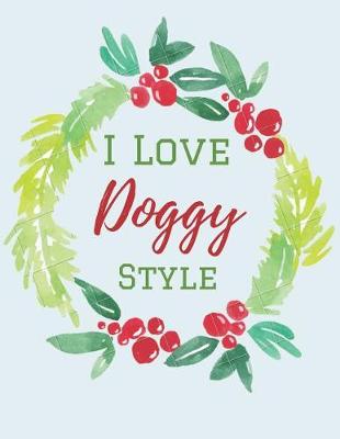 Book cover for I Love Doggy Style