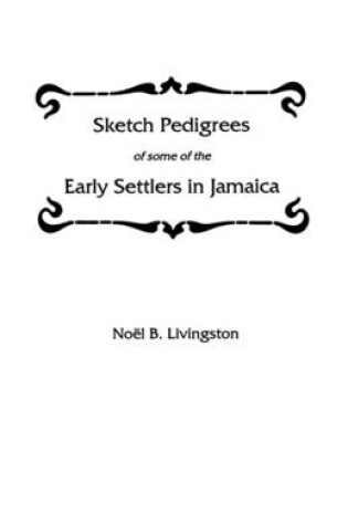 Cover of Sketch Pedigrees of Some of the Early Settlers in Jamaica