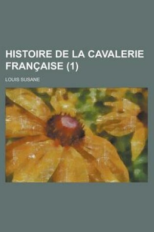 Cover of Histoire de la Cavalerie Francaise (1)