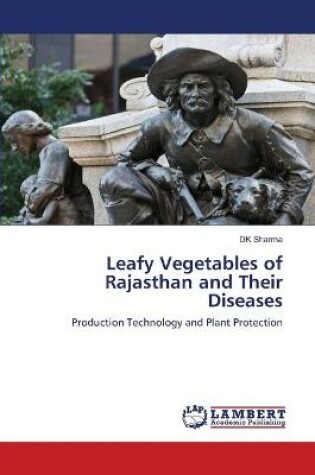 Cover of Leafy Vegetables of Rajasthan and Their Diseases