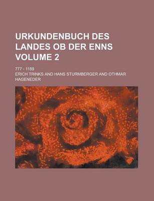 Book cover for Urkundenbuch Des Landes OB Der Enns; 777 - 1189 Volume 2